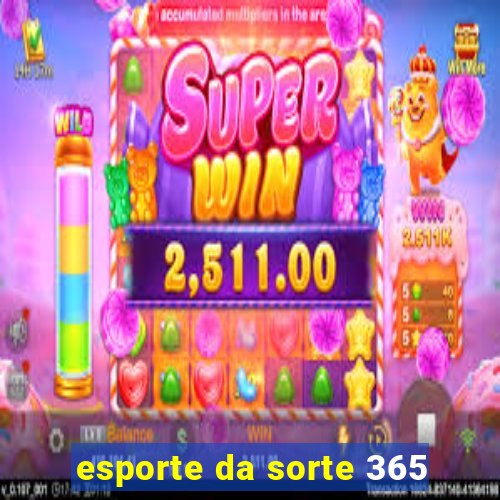 esporte da sorte 365